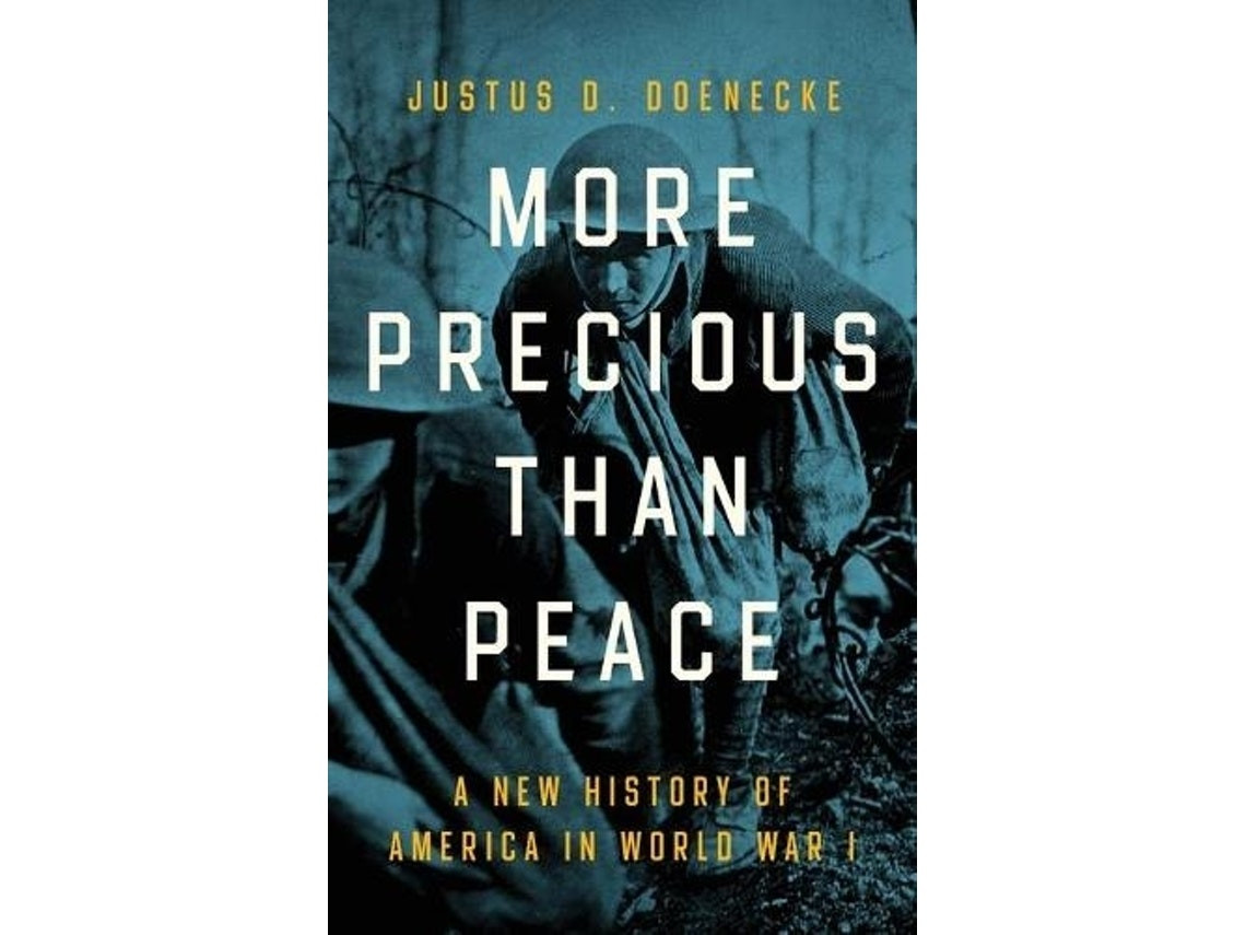 More Precious Than Peace de Justus D. Doenecke (Inglés)