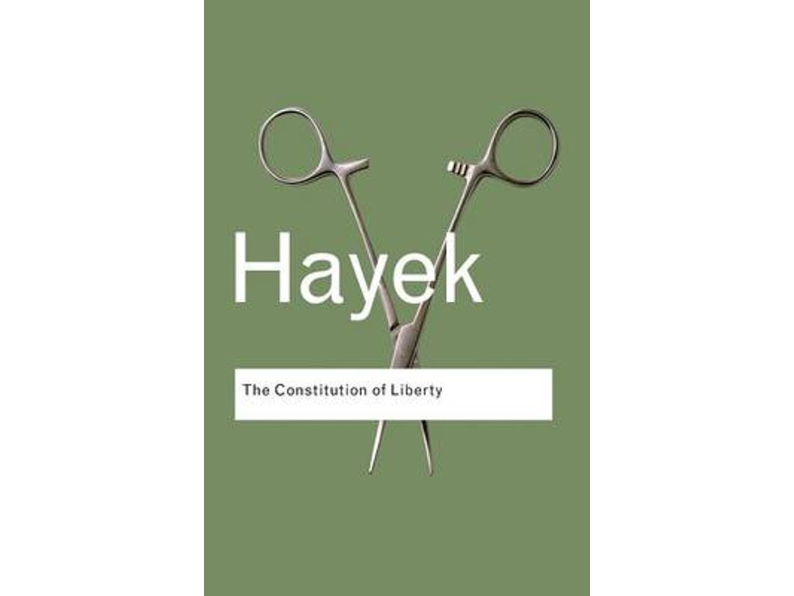 The Constitution of Liberty de F.A. Hayek (Inglés)