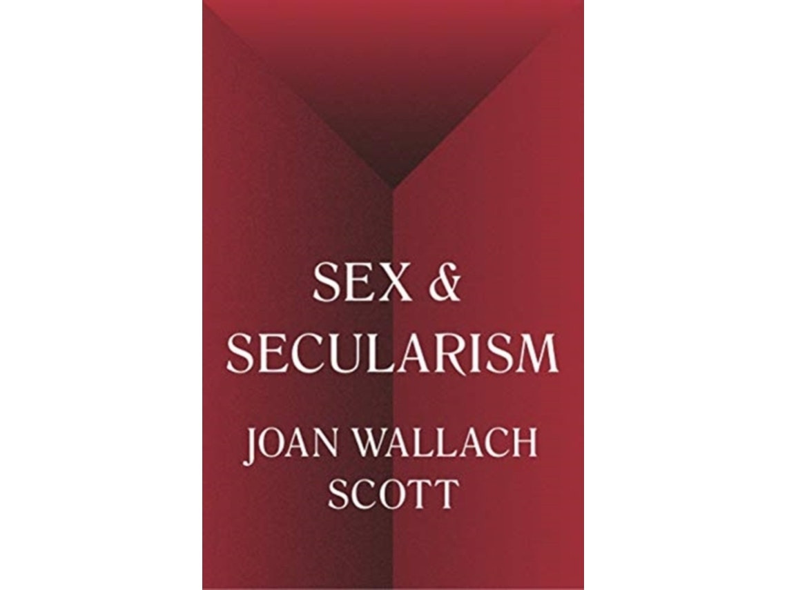 Sex and Secularism by Joan Wallach Scott (English)