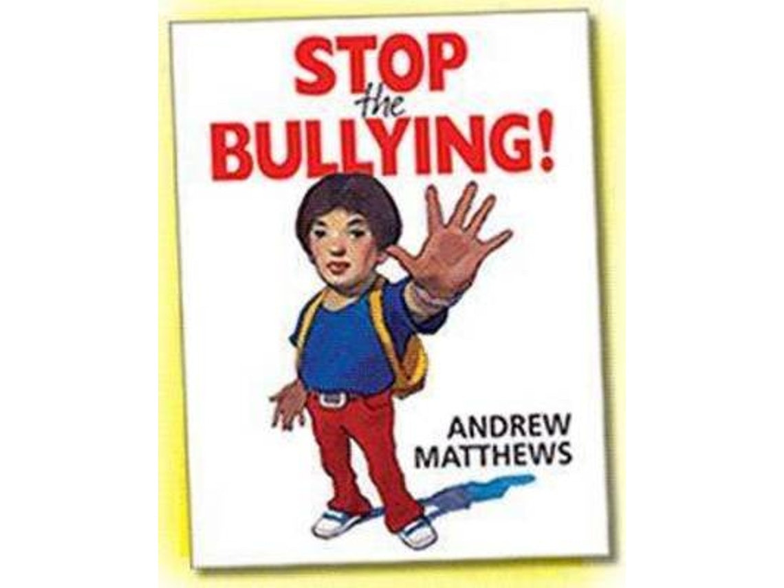 Stop the Bullying! by Andrew Matthews (English)