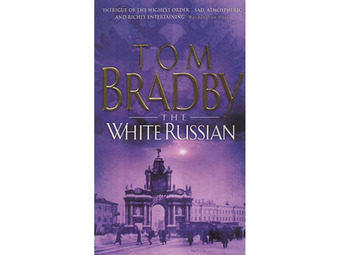 The White Russian de Tom Bradby (Inglés)