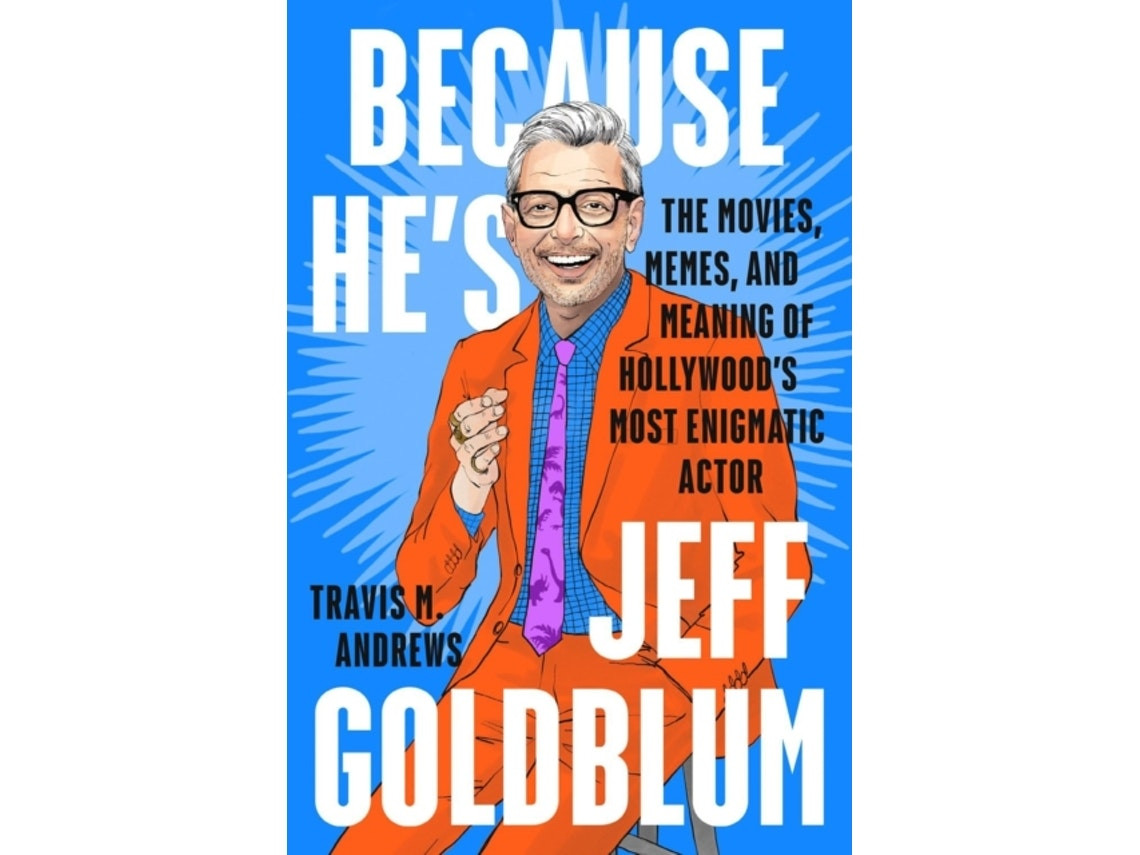 Because He's Jeff Goldblum de Travis M. Andrews (Inglés)