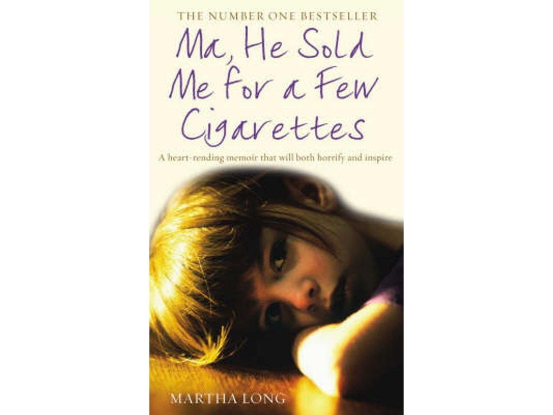 Ma He Sold Me for a Few Cigarettes de Martha Long (Inglés)