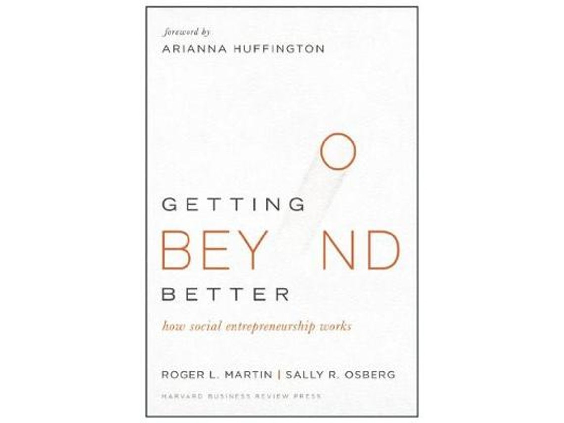 Getting Beyond Better de Roger L. Martin y Sally Osberg (Inglés)
