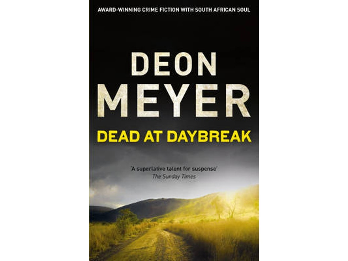 Dead at Daybreak de Deon Meyer (Inglés)
