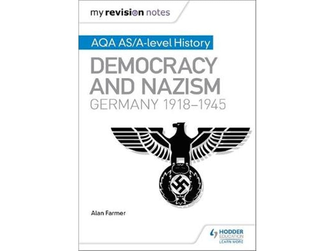 My Revision Notes: AQA AS/A-level History — Democracy and Nazism by Alan Farmer (English)