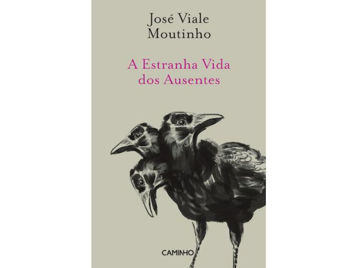 A Estranha Vida dos Ausentes de José Viale Moutinho (Portugués)