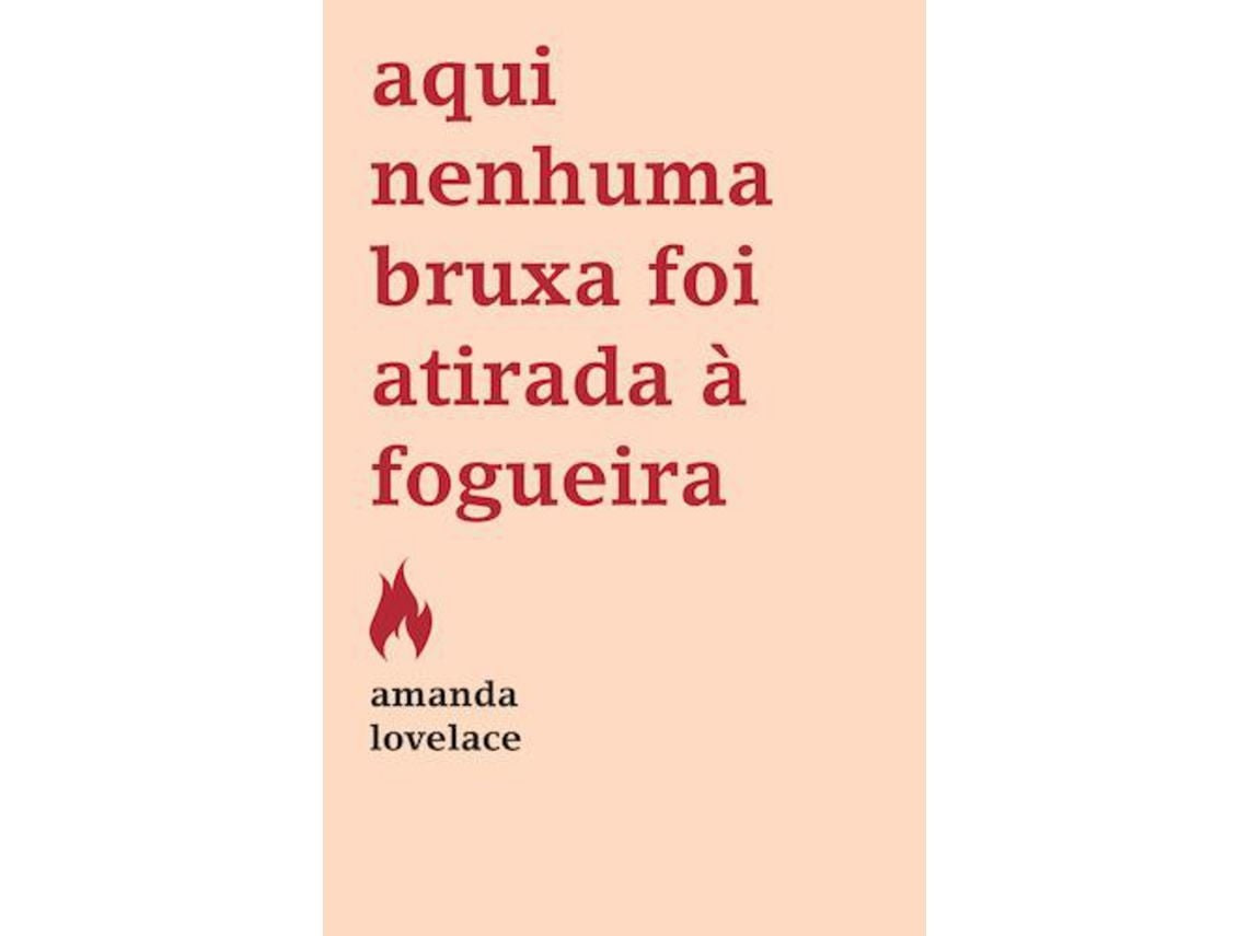 Aquí Ninguna Bruja Fue Arrojada a la Hoguera de Amanda Lovelace (Portugués)