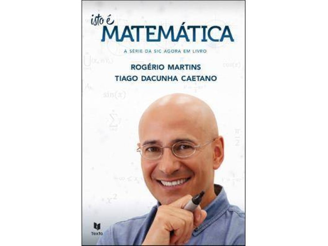 Isto es Matemáticas de Rogério Martins y Tiago DaCunha Caetano (Portugués)