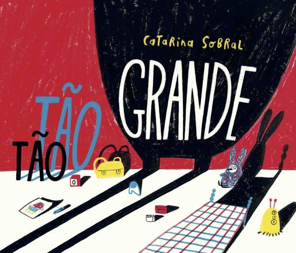 Tão Tão Grande de Catarina Sobral (Portugués)