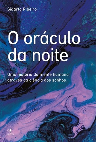 O Oráculo da Noche de Sidarta Ribeiro (Portugués)