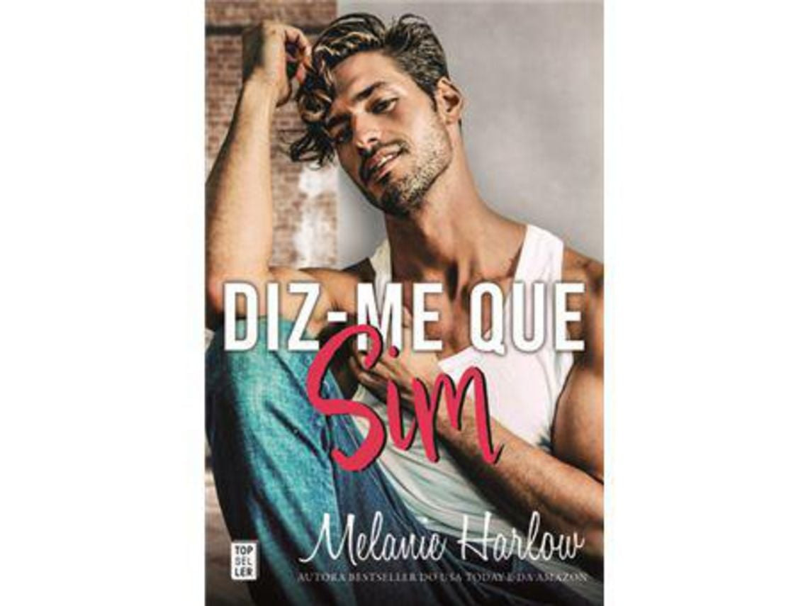 Diz-me que Sim by Melanie Harlow (Portuguese)