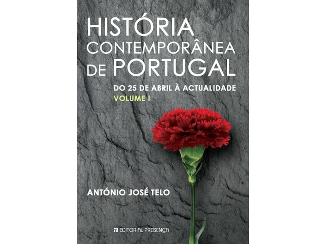Historia contemporánea de Portugal desde el 25 de abril de António José Telo (Portugués)