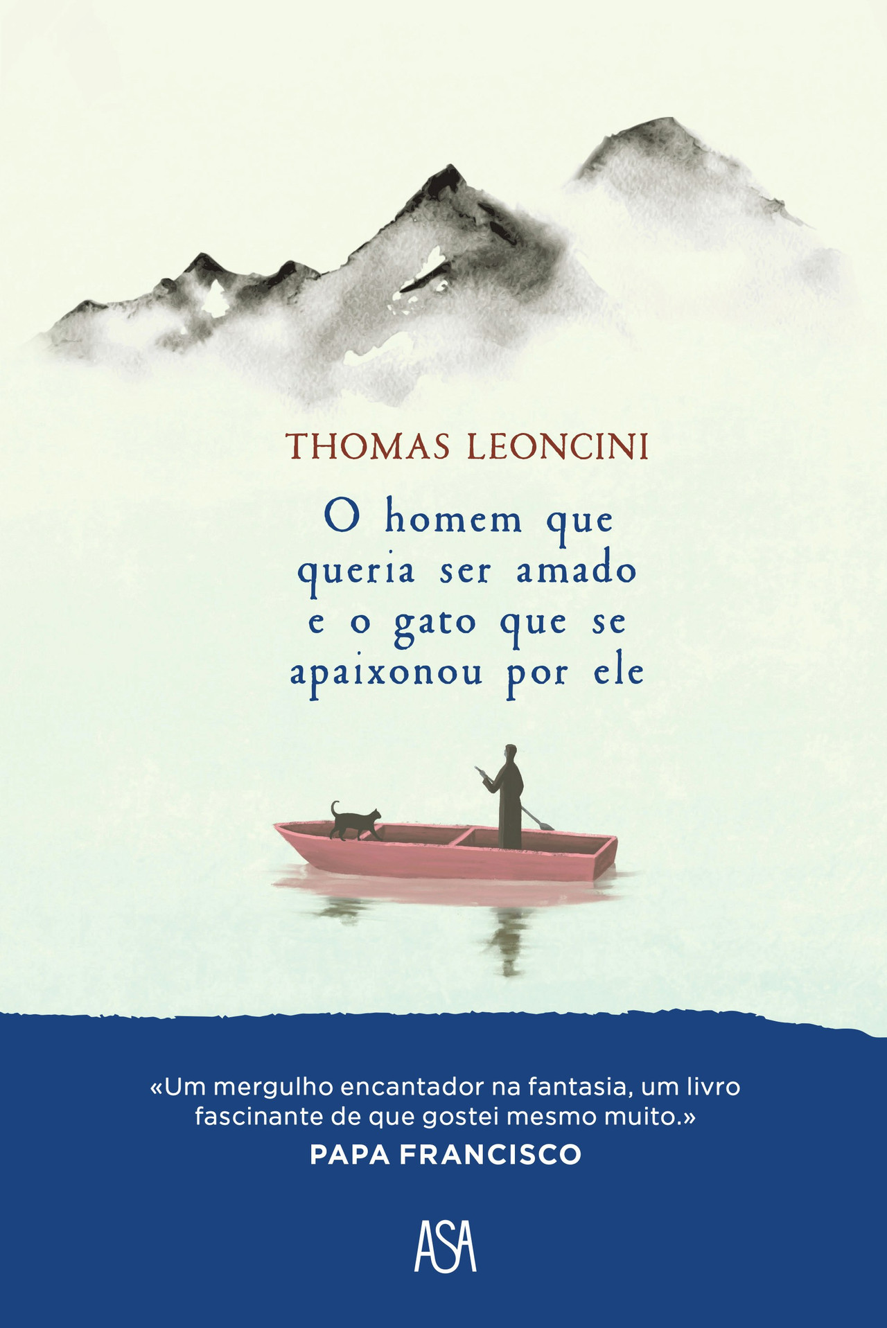 El hombre que quiso ser amado y el gato que se enamoró de él de Thomas Leoncini (Portugués)