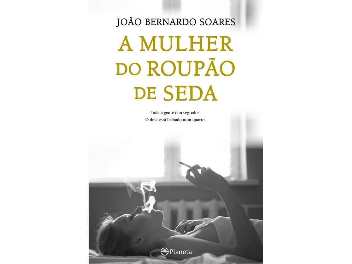 A Mulher do Roupão de Seda by João Bernardo Soares (Portuguese)