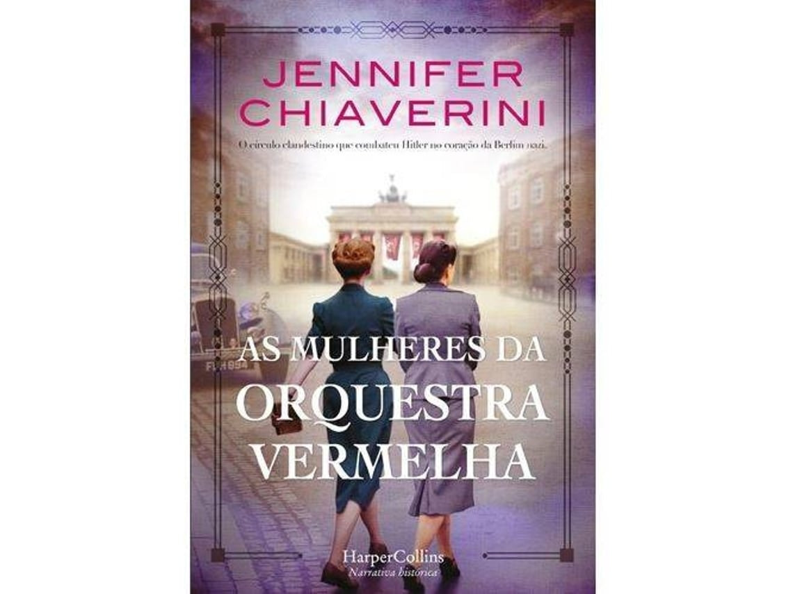 As Mulheres da Orquestra Vermelha by Jennifer Chiaverini