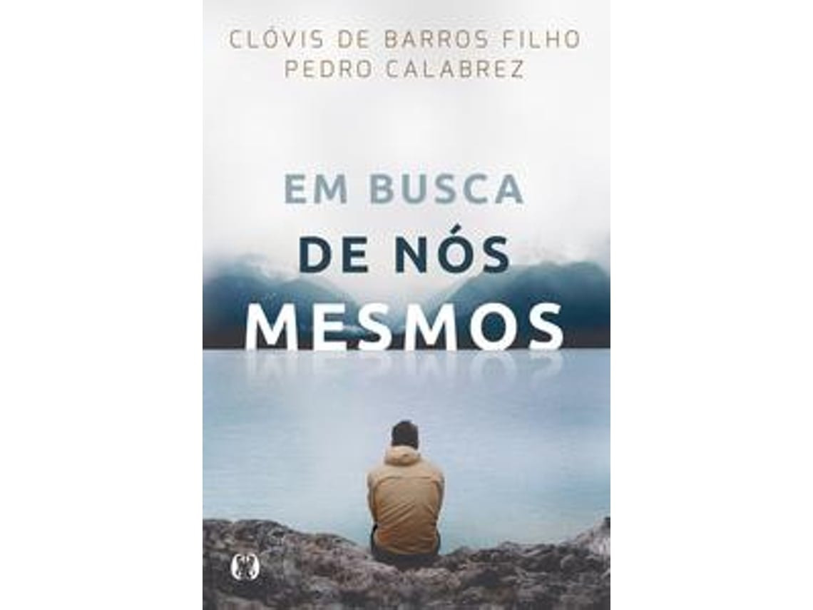 Em busca de nós mesmos by Barros Filho Clóvis (Portuguese)