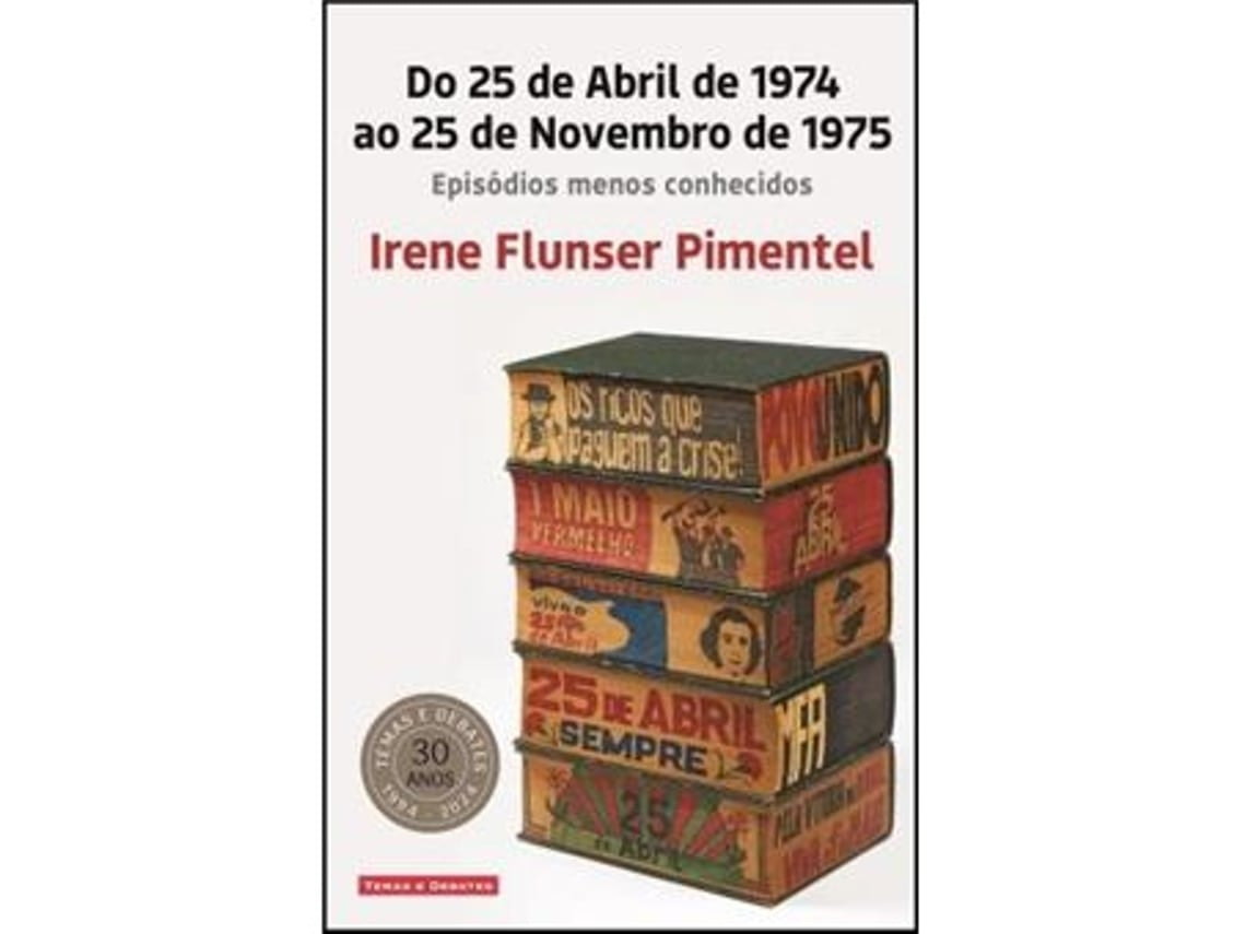 From 25 April 1974 to 25 November 1975 by Irene Flunser Pimentel (Portuguese)