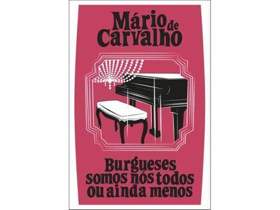 Burgueses Somos Nós Todos Ou Ainda Menos de Mário (Portugués)