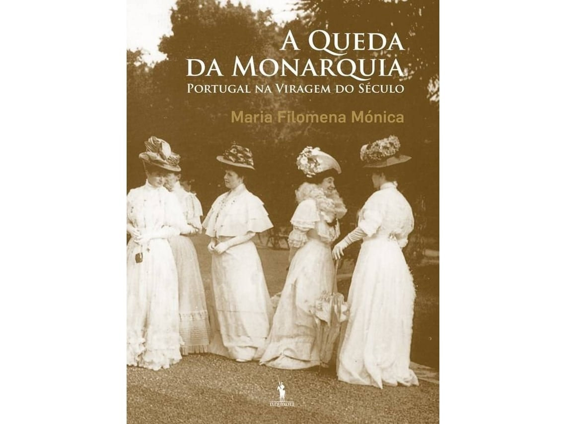 La Caída de la Monarquía de Maria Filomena Mónica (Portugués)