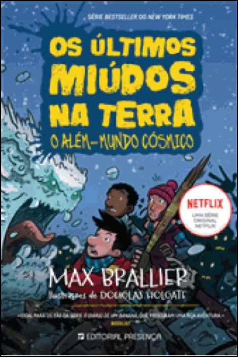 Los Últimos Niños en la Tierra y el Más Allá de Max Brallier (Portugués)