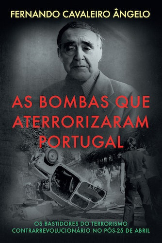 As Bombas que Aterrorizaram Portugal de Fernando Ângelo Cavaleiro (Portugués)