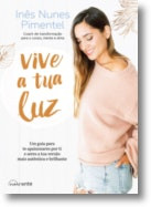 Vive a tua luz de Inês Nunes Pimentel (Portugués)