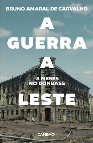 A Guerra a Leste de Bruno Amaral Carvalho (Portugués)