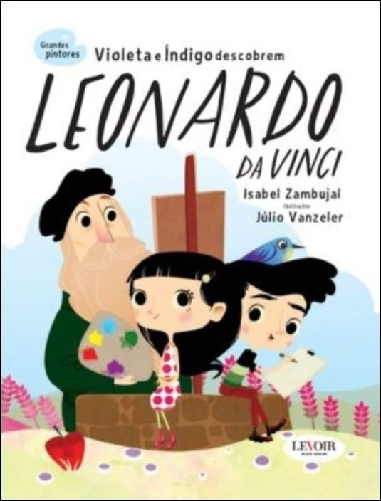 Grandes Pintores de Leonardo da Vinci por Isabel Zambujal (Portugués)