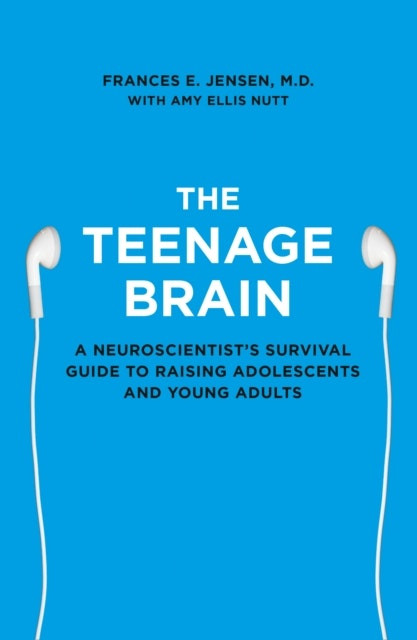 The Teenage Brain de Frances E. Jensen (Inglés)