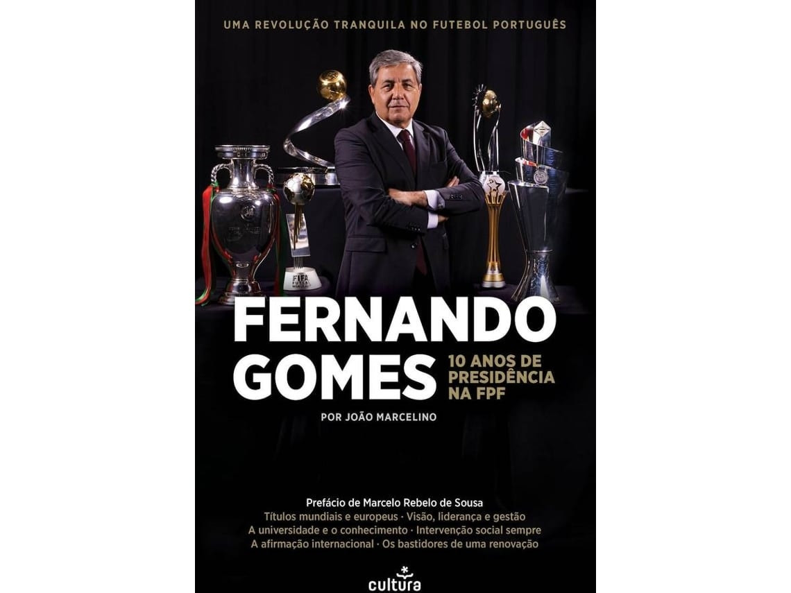 Fernando Gomes: 10 Years as FPF President by João Marcelino (Portuguese)