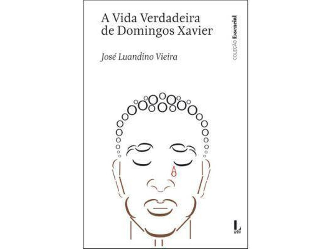 A Vida Verdadeira de Domingos Xavier de José Luandino Vieira (Portugués)