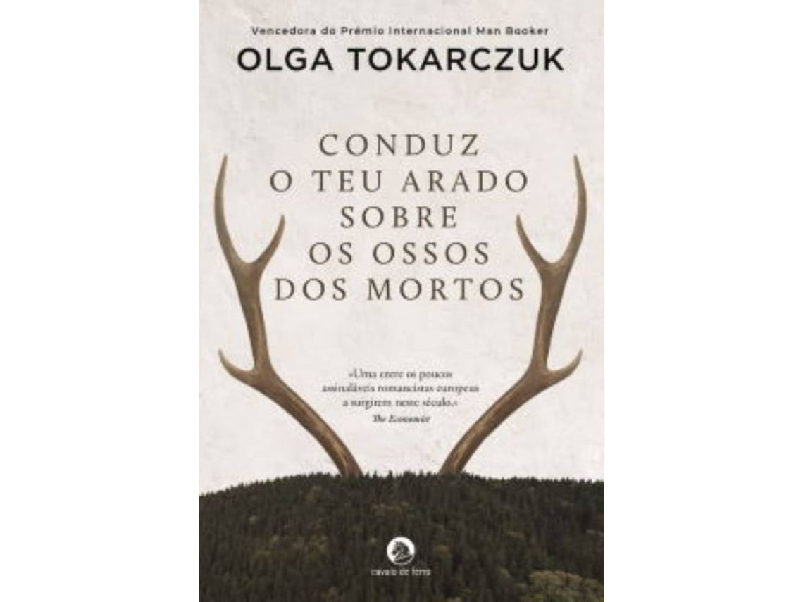 Conduce tu Arado sobre los Huesos de los Muertos de Olga Tokarczuk (Portugués)