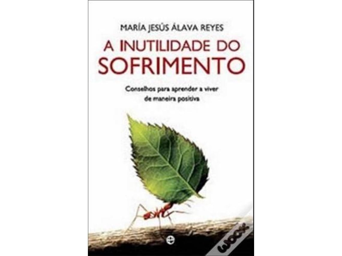 Inutilidade do Sofrimento by Maria Jesus Alava Reyes (Portuguese)