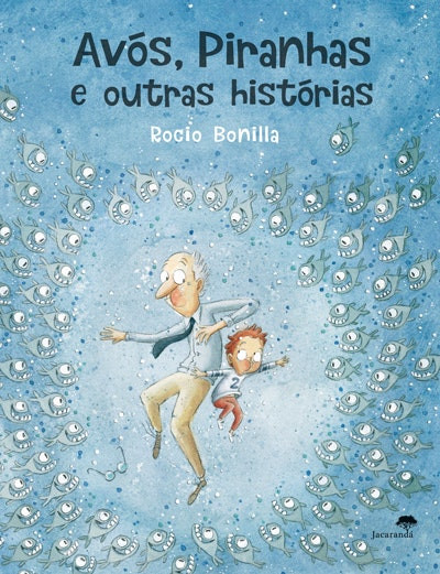 Avós, Piranhas y Otras Historias de Rocio Bonilla (Portugués)