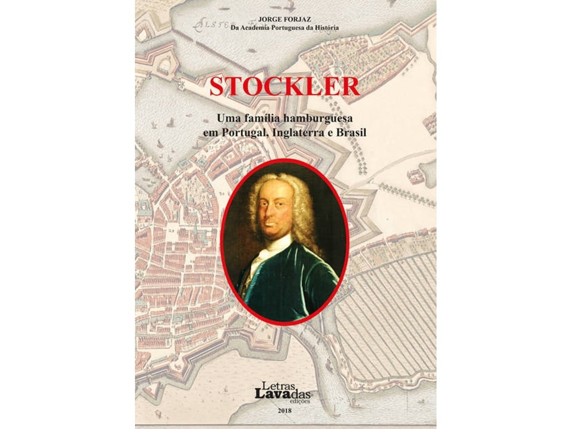 Stockler — Una familia hamburguesa en Portugal, Inglaterra y Brasil de Jorge Forjaz