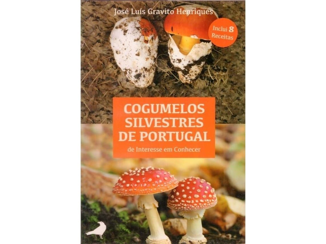 Wild Mushrooms of Portugal by Jose Luis Gravito Henriqu
