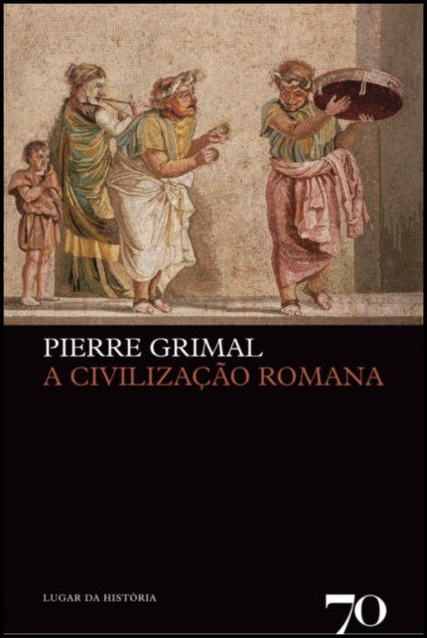 La Civilización Romana de Pierre Grimal (Portugués)