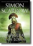 El águila y los lobos de Simon Scarrow (Español)