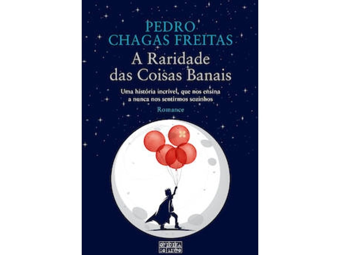 A Raridade das Coisas Banais de Pedro Chagas Freitas (Portugués)