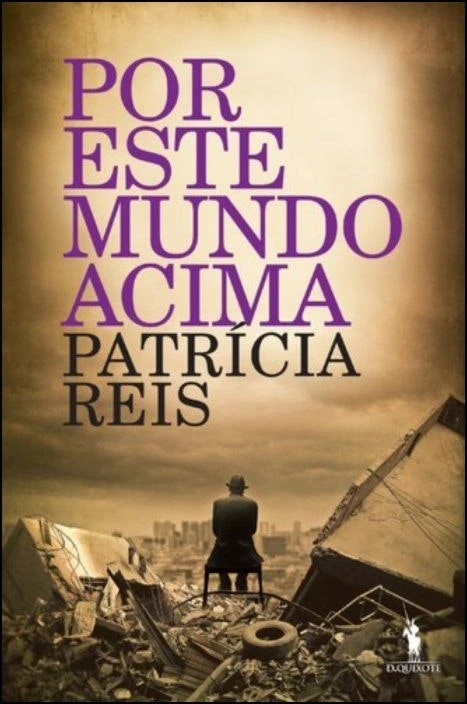 Por Este Mundo Acima de Patrícia Reis (Portugués)
