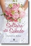 Solteira até Sábado by Catherine Bybee (Portuguese)