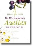The 100 Best Olive Oils of Portugal by Edgardo Pacheco (Portuguese)