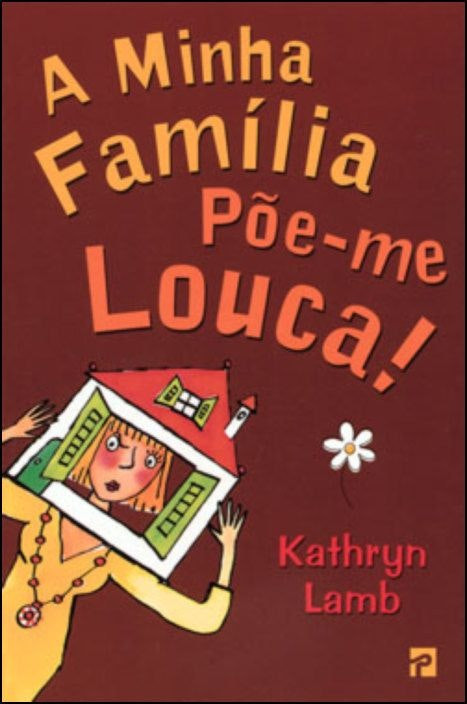 A Minha Família Põe-me Louca by Kathryn Lamb (Portuguese)