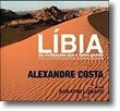 Libia — Las civilizaciones que guarda el Sáhara de Alexandre Costa (Portugués)
