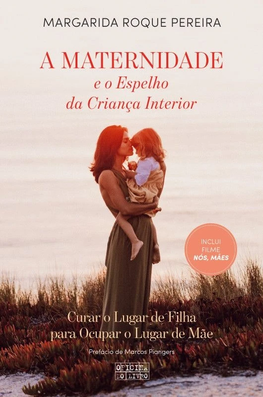 A Maternidade e o Espelho da Criança Interior de Margarida Roque Pereira (Portugués)
