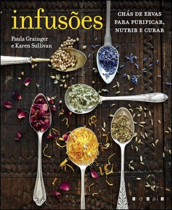 Infusiones de hierbas para purificar, nutrir y curar de Paula Grainger (Portugués)