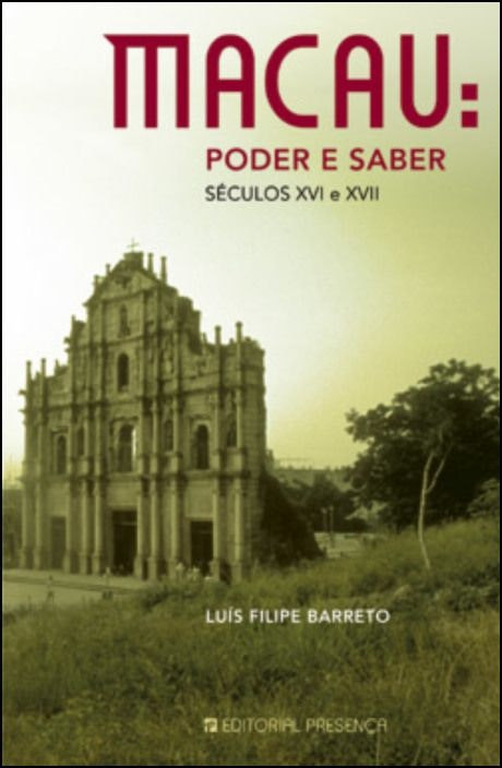 Macau: Power and Knowledge by Luís Filipe Barreto (Portuguese)
