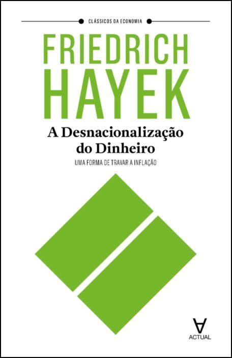 La Desnacionalización del Dinero de Friedrich Hayek (Portugués)