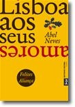 Lisboa aos seus amores de Abel Neves (Portugués)